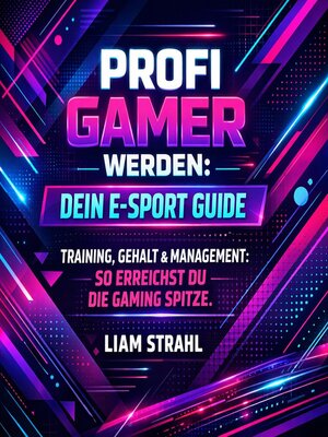 cover image of Profi Gamer werden--Dein E-Sport Guide